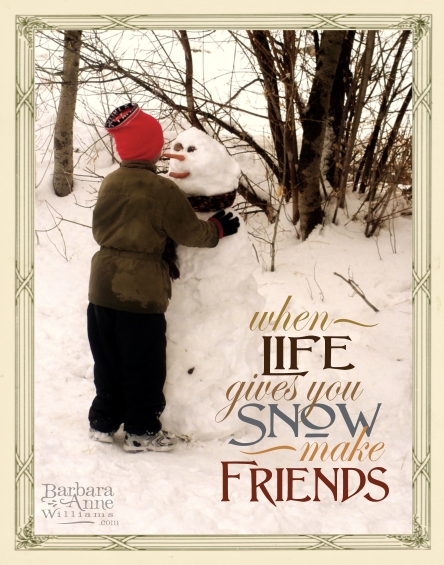 Snow Days | When life gives you snow, make friends | Barbara Anne Williams www.bitsofivory.com